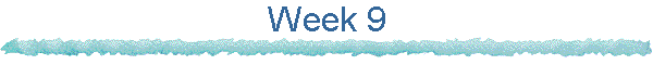 Week 9
