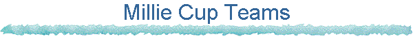 Millie Cup Teams