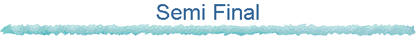Semi Final
