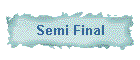 Semi Final