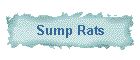 Sump Rats